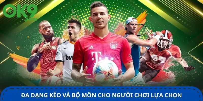 Thể thao OK9 2 da-dang-keo-va-bo-mon-cho-nguoi-choi-lua-chon