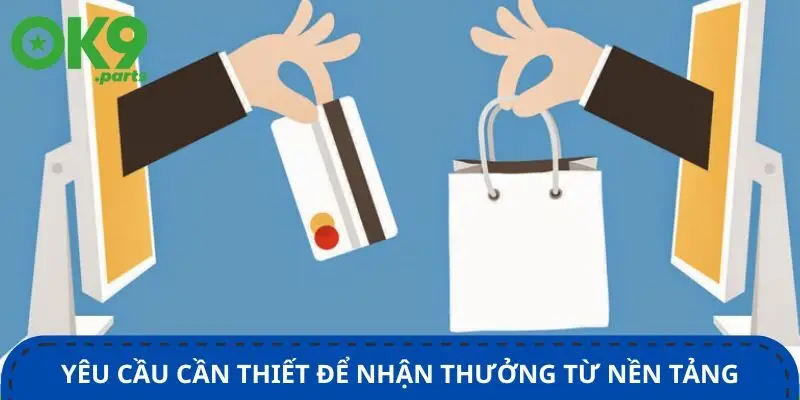 Điều khoản sử dụng 3 yeu-cau-can-thiet-de-nhan-thuong-tu-nen-tang